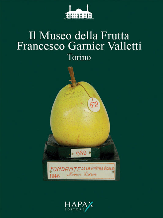 Il Museo della Frutta "Francesco Garnier Valletti". Torino