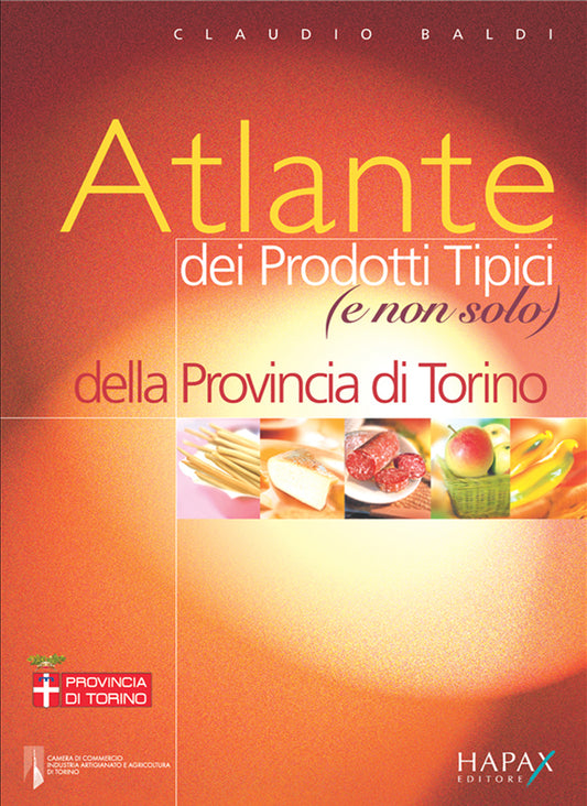 Atlante dei prodotti tipici (e non solo) della provincia di Torino