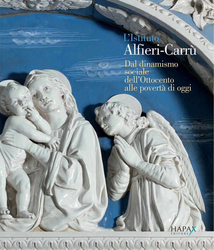 L'Istituto Alfieri-Carrù. Dal dinamismo sociale dell'Ottocento alle povertà di oggi