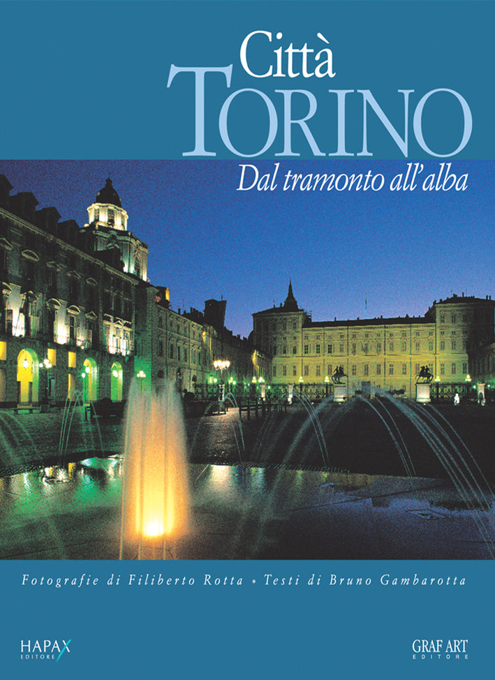 Città Torino. Dal tramonto all'alba