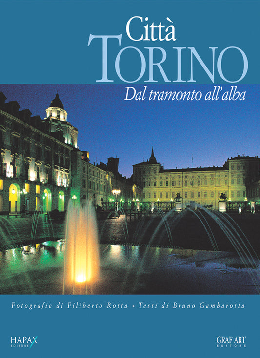 Città Torino. Dal tramonto all'alba