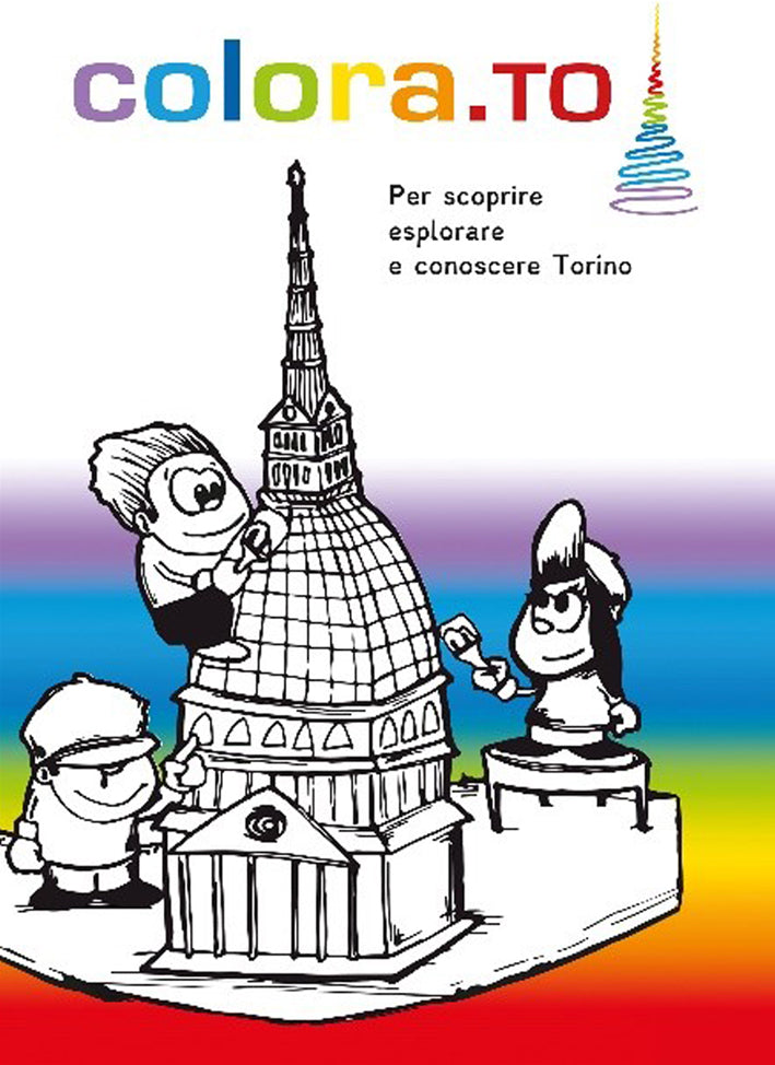 Colota.To. Colora Torino. Per scoprire, esplorare e conoscere Torino
