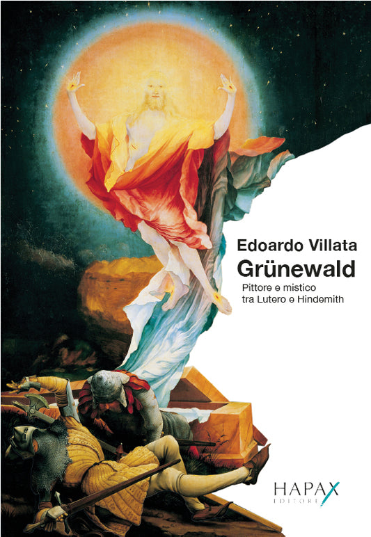 Grünewald Pittore e mistico tra Lutero e Hindemith