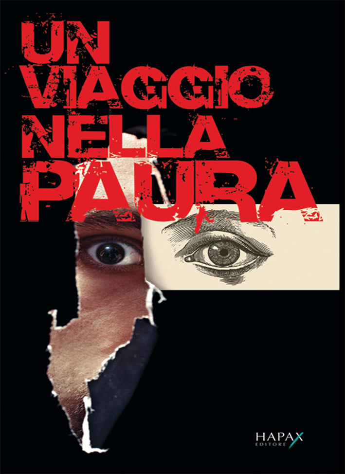 Un viaggio nella Paura. Alla scoperta di testimonianze storiche sulla più terribile delle emozioni