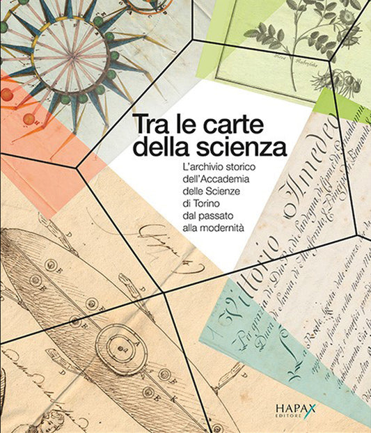 Tra le carte della Scienza. L’archivio storico dell’Accademia delle Scienze di Torino dal passato alla modernità