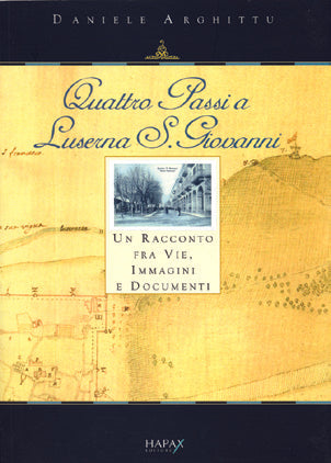 Quattro passi a Luserna S. Giovanni. Un racconto fra vie, immagini e documenti