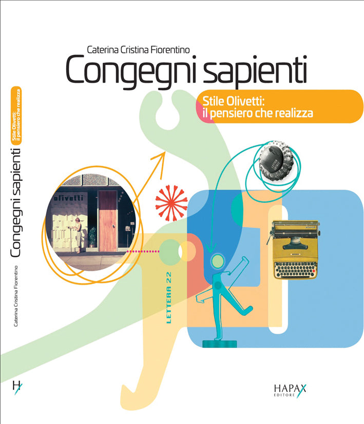 Congegni sapienti. Stile Olivetti: il pensiero che realizza