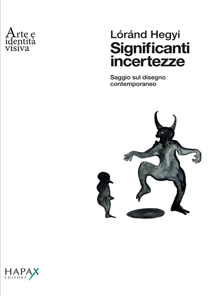 Significanti incertezze. Saggio sul disegno contemporaneo